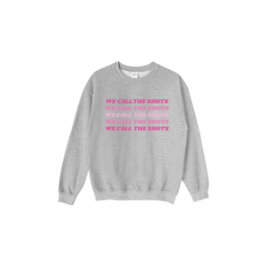 "We call the shots" crewneck sweater